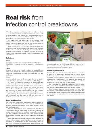CATEGORY

F E AT U R E : I N F E C T I O N C O N T R O L

Real risk from
infection control breakdowns
T

he threat to patients and clinical staff from failing to adhere
to effective infection control measures is very real, with
the WHO reporting that worldwide 2 million patients contract
Healthcare Associated Infections (HCAI) each year. This includes
up to 100,000 healthcare-related infection deaths!
Not surprisingly, the importance of reprocessing dental
instruments using a bench-top sterilizer or ‘autoclave’ has been
industry practice for some time, notably even more so following
the HIV pandemic first identified in the 1980’s.
While vacuum-steam sterilizers offer by far the best infection
control solution in dental surgeries, there remains some confusion
on the various sterilization ‘cycle types’ described under the
European Norms (applying to sterilizers also used in Australia).
There are three main cycle types, B, S & N. A description of each
is given below:

Cycle types
N Cycle:
Appropriate exclusively for unwrapped (Naked) solid products.
WARNINGS: No transportation, no storage, for immediate use
only.
S Cycle:
Designed for processing Specific products as specified by the
manufacturer. WARNINGS: This cycle is used only for the specific
loads it was designed for to avoid risk of cross infection from nonsterile items.
B Cycle:
Provides medical grade sterilization equivalent to a Big (i.e.
hospital) sterilizer. Type B cycles are suitable for all load types.
Of course, sterilization is just part of an effective infection
control protocol, which should include an established and
repeatable workflow process including pre-cleaning, soaking,
bagging, sterilization, proper storage and critical instrument
tracking. It also extends to use of gloves, gowns and bibs, cleaning
of all equipment and bench surfaces in the surgery, plus control of
airborne aerosols and treatment of dental unit waterlines.
It is important that infection control processes be understood
and documented, and that they be followed each time by
sterilization room staff, so that no steps are left out.

Steam sterilizers best
Infection control experts agree that heat in the form of saturated
steam is the most effective method of sterilization, and that today’s
bench-top sterilizers with ‘B-type’ cycles match the effectiveness
of hospital grade units.
However, sterilization of dental instruments is only effective
if the sterilization cycle is appropriate for the type of instruments
being processed and that the sterilizer is regularly tested and
validated. Recording of sterilization data is also recommended to
allow tracking of critical instruments to successful sterilization
cycles.
A-dec Australia’s W&H product manager, Shal Hafiz, said steam
releases 300 times more energy than dry sterilization, reducing
cycle times by two thirds and enabling lower temperatures to be
used (134°C), compared to the much longer times and longer high
98 AUSTRALASIAN DENTIST

temperature plateaus (at 180°C) required by dry heat sterilizers.
The lower temperatures possible in steam sterilization does not
damage instruments like dental hand-pieces.

Vacuum cycle essential
However, the heat from steam is only effective if it reaches
all parts of the instruments, including inside turbines where
biofilm may accumulate. This means that a pre-vacuum cycle is
essential to remove all trapped air from within high and low speed
instruments or porous products. The Lisa Fully Automatic is the
only bench-top sterilizer currently with an air detector (that also
enables weekly rather than daily vacuum testing).
The Australian/New Zealand standard AS/NZ 4815:2006.
states: “The choice of sterilizer and selected sterilization cycles
may be inappropriate for particular items or types of loads.”
This is an important point to note, as some sterilizers sold in
Australian only feature S & N sterilization cycles, which may NOT
be suitable for common instruments, like turbines and handpieces
or even simple ‘box’ joints found in scissors or tweezers which
may trap air.

 