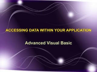 Accessing Data within Your Application Advanced Visual Basic 
