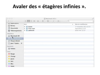 Avaler des « étagères infinies ».

 