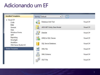 Adicionando um EF




                    9
 