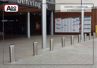 CENTRO COMERCIAL
LA MAQUINISTA
 