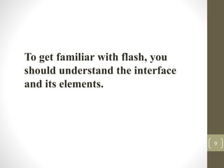 Adobd Flash - explore the interface | PPTX