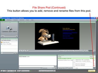 File Share Pod (Continued) This button allows you to add, remove and rename files from this pod. 