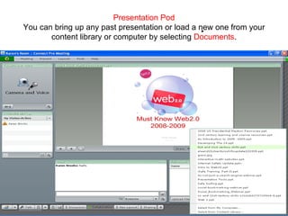 Presentation Pod You can bring up any past presentation or load a new one from your content library or computer by selecting  Documents . 