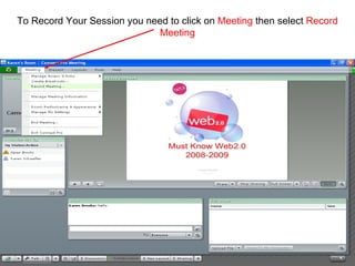 To Record Your Session you need to click on  Meeting  then  select  Record Meeting 
