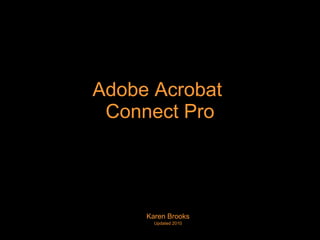 Adobe Acrobat  Connect Pro Karen Brooks Updated 2010 