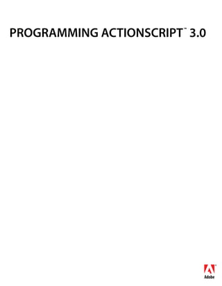 PROGRAMMING ACTIONSCRIPT™
3.0
 