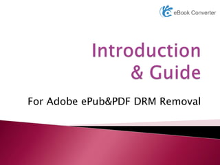 For Adobe ePub&PDF DRM Removal
 