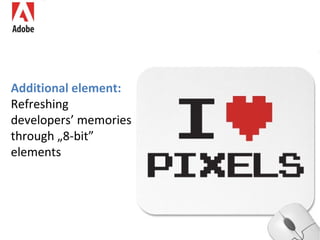 Additional element: Refreshing  developers’ memories through „8-bit”  elements 