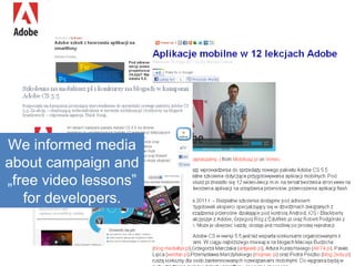 We informed media about campaign and „free video lessons” for developers. 