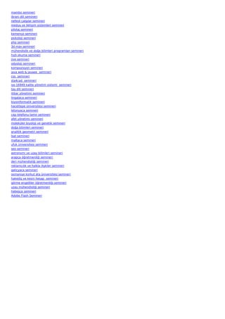 mambo semineri
ibrani dili semineri
nefesli çalgılar semineri
medya ve iletişim sistemleri semineri
pilotaj semineri
kemençe semineri
psikoloji semineri
php semineri
3d max semineri
mühendislik ve doğa bilimleri programları semineri
hızlı okuma semineri
jive semineri
odyoloji semineri
kompozisyon semineri
java web & javaee  semineri
css  semineri
sta4cad  semineri
iso 16949 kalite yönetim sistemi  semineri
tay dili semineri
itibar yönetimi semineri
lingalaca semineri
biyoinformatik semineri
hacettepe üniversitesi semineri
letonyaca semineri
cep telefonu tamir semineri
afet yönetimi semineri
moleküler biyoloji ve genetik semineri
doğa bilimleri semineri
analitik geometri semineri
lsat semineri
maltaca semineri
ufuk üniversitesi semineri
seo semineri
astronomi ve uzay bilimleri semineri
arapça öğretmenliği semineri
deri mühendisliği semineri
reklamcılık ve halkla ilişkiler semineri
galiçyaca semineri
osmaniye korkut ata üniversitesi semineri
hakediş ve kesin hesap  semineri
görme engelliler öğretmenliği semineri
uzay mühendisliği semineri
habeşçe semineri
Adobe Flash Semineri
 