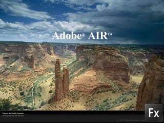 Adobe ®  AIR ™ 