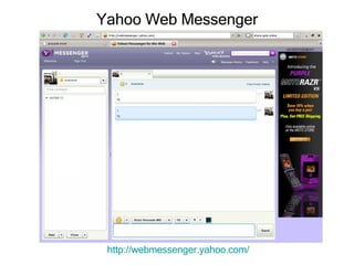 Yahoo Web Messenger http://webmessenger.yahoo.com/   