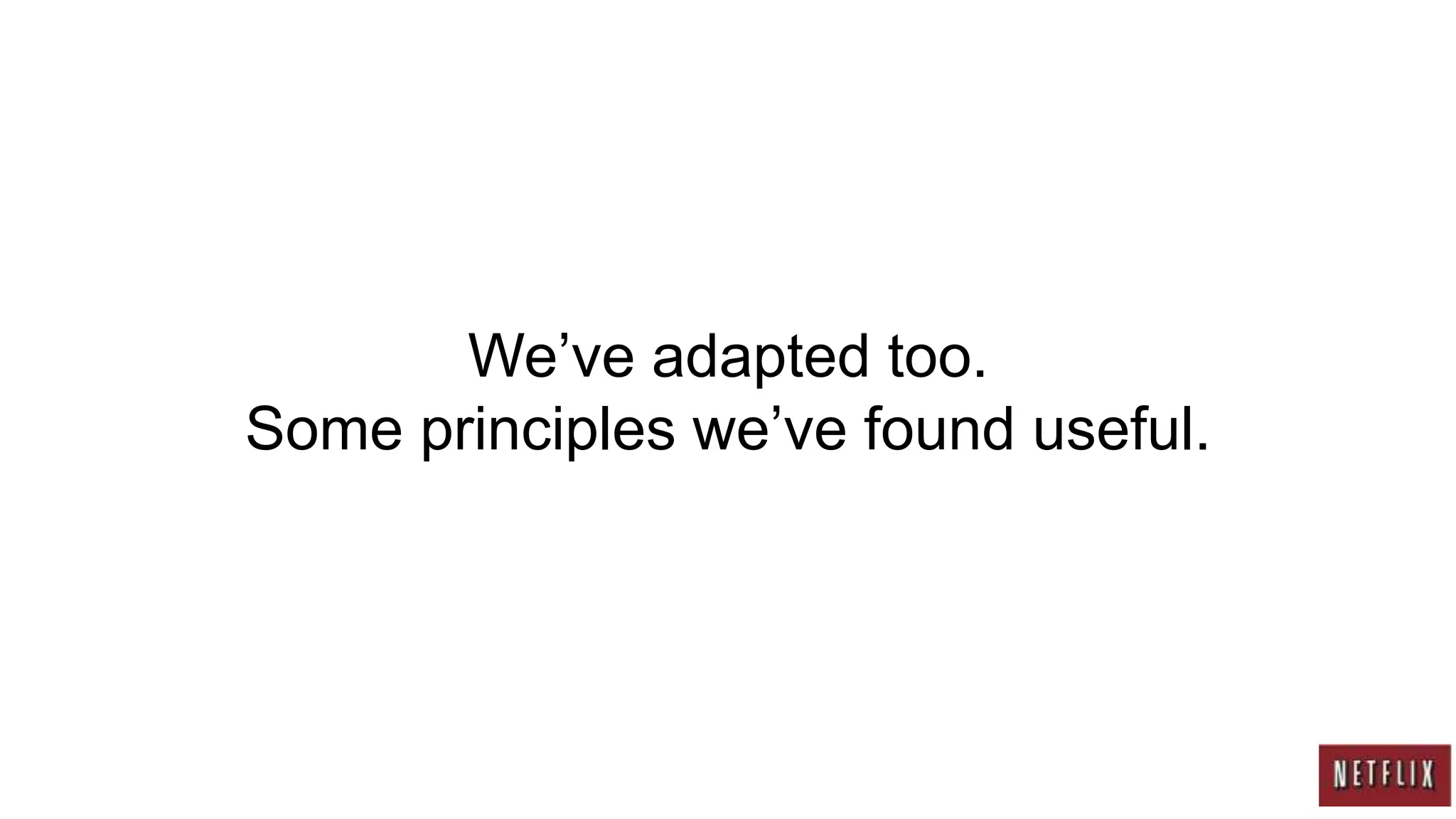 We‟ve adapted too.
Some principles we‟ve found useful.
 
