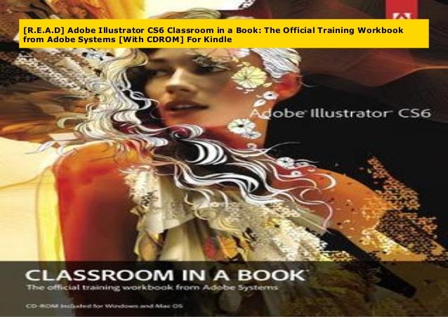 R E A D Adobe Illustrator Cs6 Classroom In A Book The Official Tra
