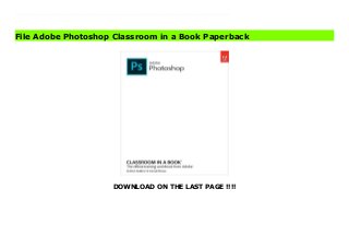 DOWNLOAD ON THE LAST PAGE !!!!
Download Here https://ebooklibrary.solutionsforyou.space/?book=0137621108 The fastest, easiest, most comprehensive way to learn Adobe Photoshop Classroom in a Book(R), the best-selling series of hands-on software training workbooks, offers what no other book or training program does--an official training series from Adobe, developed with the support of Adobe product experts.Adobe Photoshop Classroom in a Book contains lessons that cover the basics and beyond, providing countless tips and techniques to help you become more productive with the program. You can follow the book from start to finish or choose only those lessons that interest you.Purchasing this book includes valuable online extras. Follow the instructions in the Getting Started section of the book to unlock access to:Downloadable lesson files you need to work through the projects in the bookWeb Edition containing the complete text of the book What you need to use this book: Adobe Photoshop software, for either Windows or macOS. (Software not included.)Note: Classroom in a Book does not replace the documentation, support, updates, or any other benefits of being a registered owner of Adobe Photoshop software. Read Online PDF Adobe Photoshop Classroom in a Book Read PDF Adobe Photoshop Classroom in a Book Download Full PDF Adobe Photoshop Classroom in a Book
File Adobe Photoshop Classroom in a Book Paperback
 