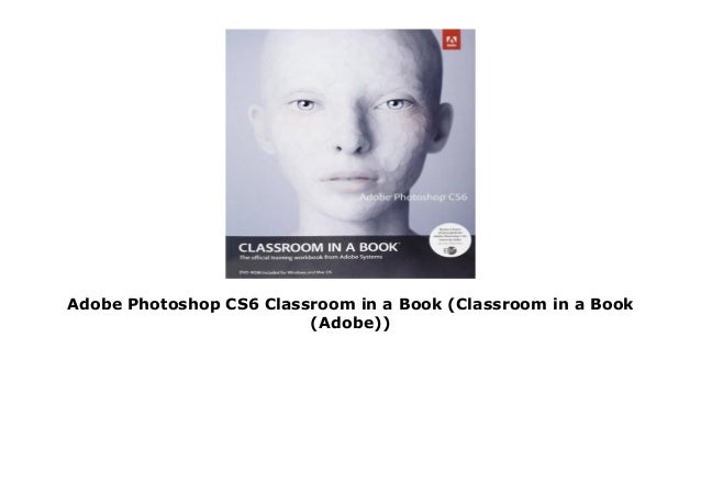 classroom in a book adobe photoshop cs6 classroom in a book adobe photoshop cs6