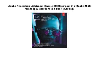 download adobe photoshop lightroom classic cc classroom in a book (2018 release) pdf download adobe photoshop lightroom classic cc classroom in a book (2018 release) pdf