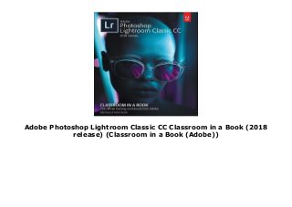 download Adobe Photoshop Lightroom Classic CC Classroom in a Book pdf free torrent download Adobe Photoshop Lightroom Classic CC Classroom in a Book pdf free torrent