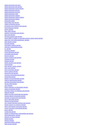 adobe photoshop özel dersi
adobe photoshop özel dersleri
adobe photoshop resimli dersleri
adobe photoshop seminer
adobe photoshop semineri
adobe photoshop video
adobe photoshop videoları
adobe photoshop videolu anlatım
adobe photoshop videosu
photoshop adobe
hayat bilgisi özel dersleri
videolu photoshop dersleri
primavera proje yönetimi özel dersleri
temel bilgisayar dersleri
python dersleri
doğu dilleri dersleri
gazikent üniversitesi özel dersleri
galce özel dersleri
sermaye piyasası özel dersleri
ohsas 18001 iş sağlığı ve güvenliği yönetim sistemi temel dersleri
apqp (ileri ürün kalite planlaması)  dersleri
gitar dersleri ankara
mimarlık dersleri
internetten ingilizce dersleri
sistemler mühendisliği dersleri
5s  dersleri
romanşça dersleri
kimya teknolojisi dersleri
muhasebe özel dersleri
ibranice dersleri
bordro yönetimi özel dersleri
coğrafya dersleri
beyzbol dersleri
lojistik yönetimi özel dersleri
viyola dersleri
gitar dersleri videolu anlatım
özel müzik dersleri
dicle üniversitesi dersleri
online ingilizce dersleri
girişimcilik özel dersleri
çukurova üniversitesi özel dersleri
yöneticiliği dersleri
genetik ve biyoinformatik dersleri
ingilizce öğretmenliği dersleri
çankaya üniversitesi özel dersleri
3d max 2010 dersleri
çeviri dersleri
bilişim sistemleri ve teknolojileri dersleri
yalova üniversitesi dersleri
amerikan kültürü ve edebiyatı özel dersleri
adwords dersleri
sağlık kurumları yöneticiliği özel dersleri
istanbul gelişim üniversitesi dersleri
arkeoloji ve sanat tarihi özel dersleri
ölçüm belirsizliği dersleri
istanbul tıp özel dersleri
izmir yüksek teknoloji enstitüsü özel dersleri
iletişim tasarımı ve yönetimi dersleri
abant izzet baysal üniversitesi dersleri
cevher hazırlama mühendisliği dersleri
jquery dersleri
rumba özel dersleri
jeodezi ve fotogrametri mühendisliği özel dersleri
vhdl programlama  dersleri
ekonomi ve finans dersleri
bilardo dersleri
atletizm dersleri
pazarlama bölümü dersleri
halk oyunları dersleri
 