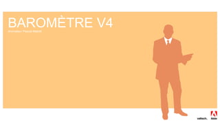 BAROMÈTRE V4Animateur Pascal Malotti
 