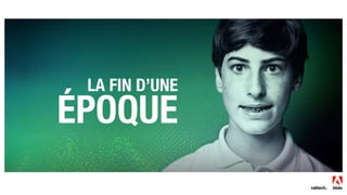 LA FIN D’UNE
ÉPOQUE
 