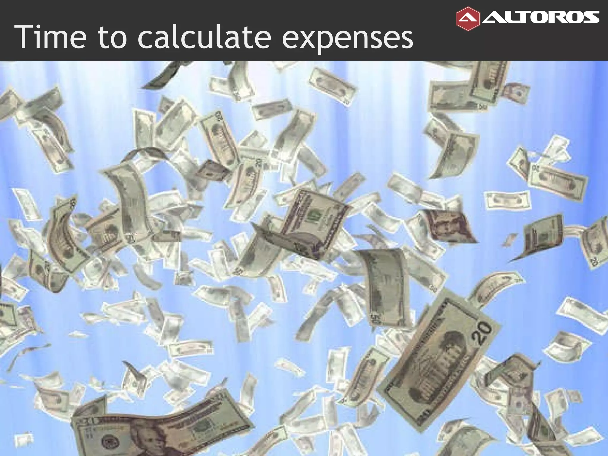 Time to calculate expenses Altoros Systems (c) |  www.altoros.com 