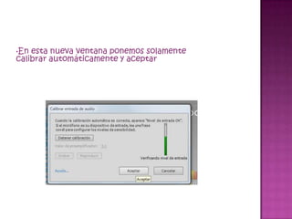 •En esta nueva ventana ponemos solamente
calibrar automáticamente y aceptar
 