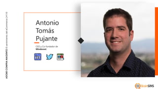 ADOBECOMPRAMAGENTOElsentimientodeleCommerce|#110
CEO y Co-fundador de
Minderest
Antonio
Tomás
Pujante
 