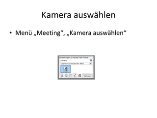 Kamera auswählen Menü „Meeting“, „Kamera auswählen“ 