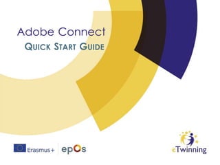 Adobe Connect
QUICK START GUIDE
 