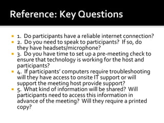 Reference: Key Questions1.  Do participants have a reliable internet connection?