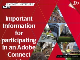Important
Information
     for
participating
in an Adobe
  Connect
 
