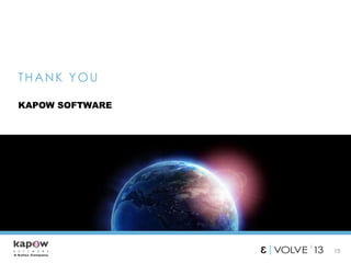 15
THANK YOU
KAPOW SOFTWARE
 