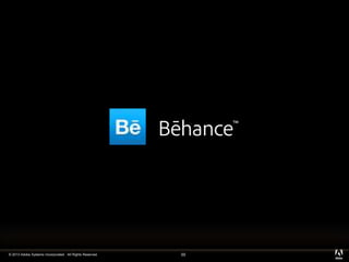 © 2013 Adobe Systems Incorporated. All Rights Reserved. 55
 