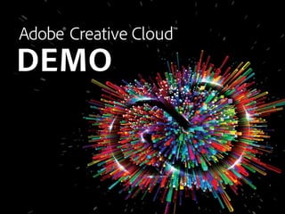 © 2013 Adobe Systems Incorporated. All Rights Reserved.
デモ
8
 