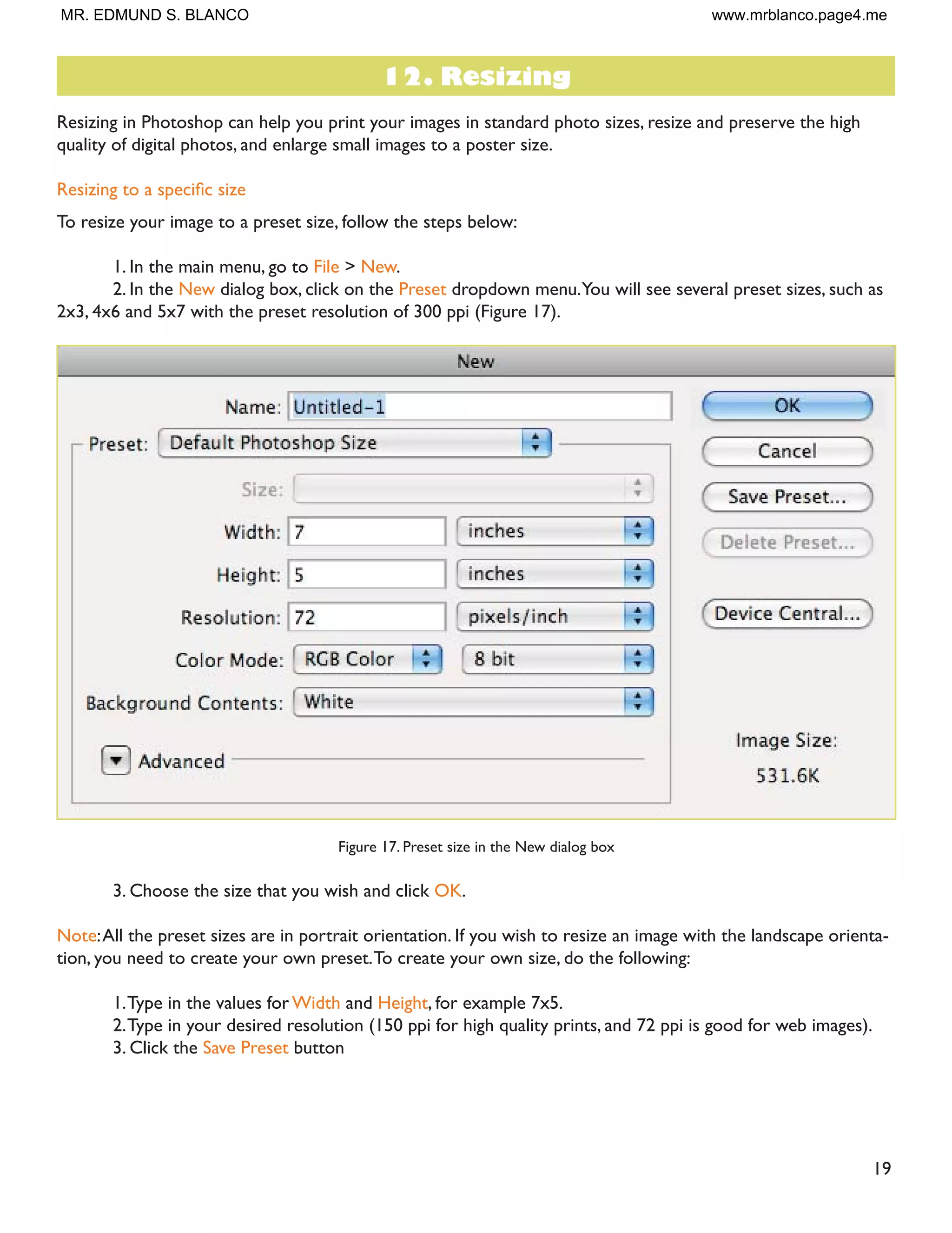 18
Figure 15. Drawing a marquee
4. In the main menu, go to Image  Crop (Figure 16).The image will be immediately cropped.
Figure 16. Image  Crop
MR. EDMUND S. BLANCO www.mrblanco.page4.me
 