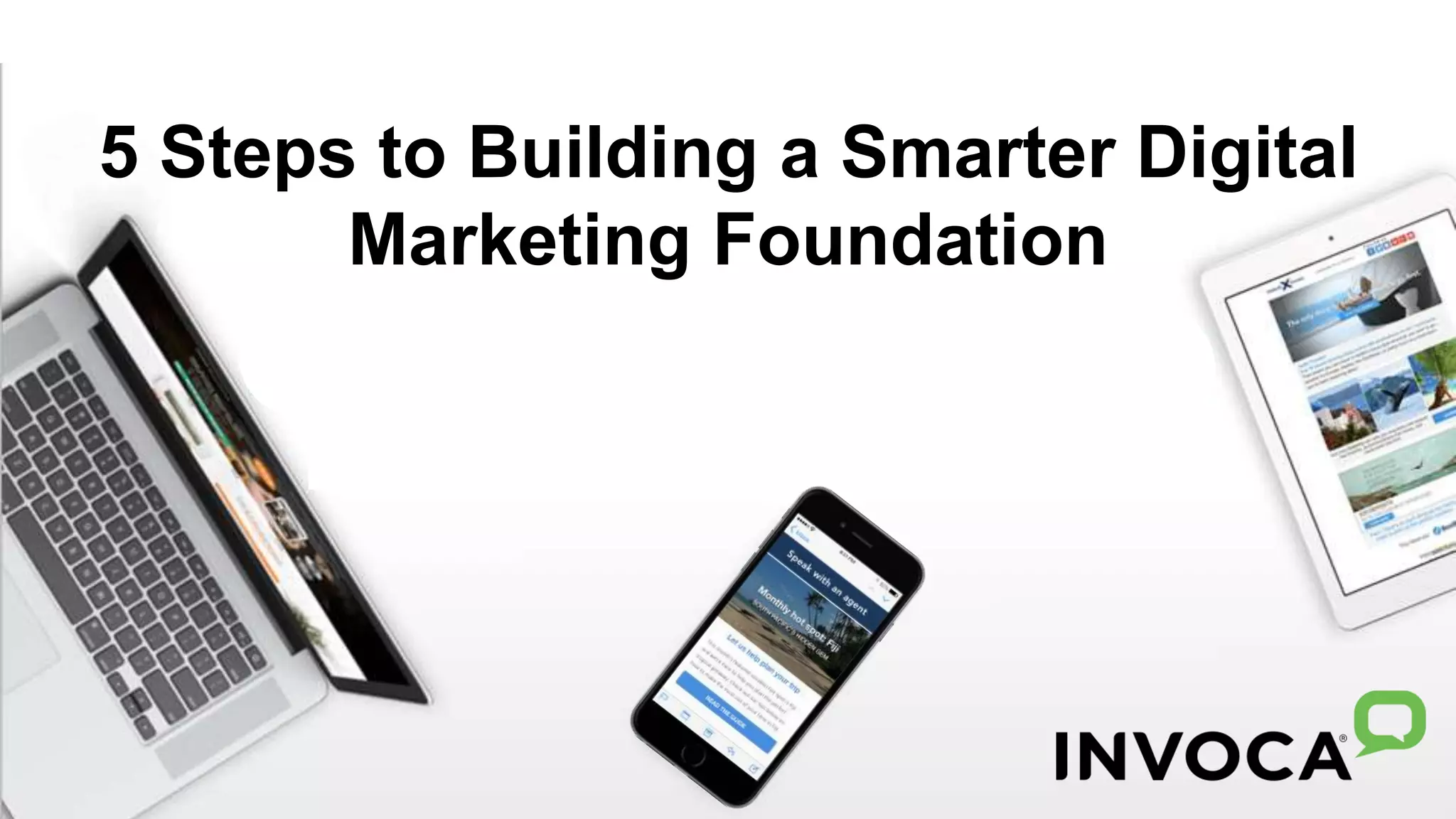 5 Steps to Building a Smarter Digital Marketing Foundation | PPT