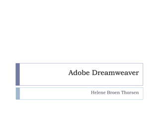Adobe Dreamweaver Helene Broen Thorsen 