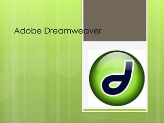 Adobe Dreamweaver
 
