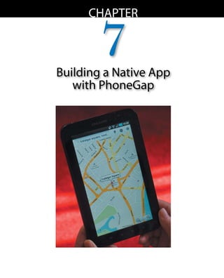 chapter


        7
Building a Native App
   with PhoneGap
 