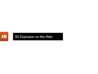 3D Explosion on the Web 