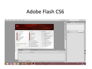 Adobe Flash CS6
 