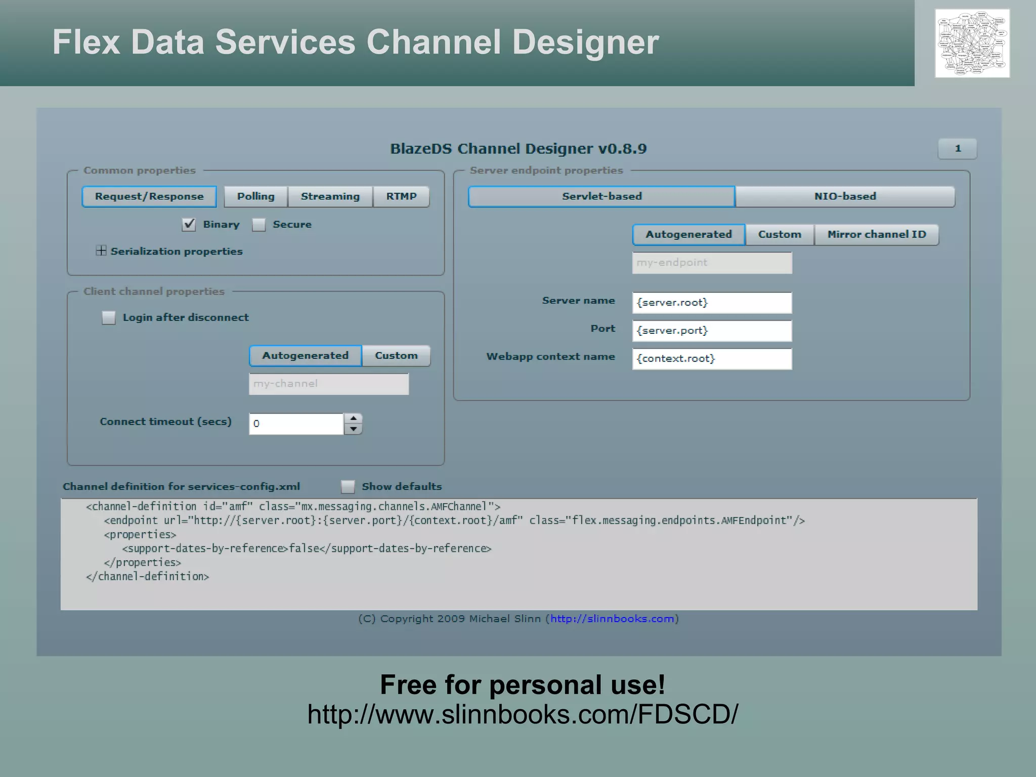 Flex Data Services Channel Designer
Free for personal use!
http://www.slinnbooks.com/FDSCD/
 