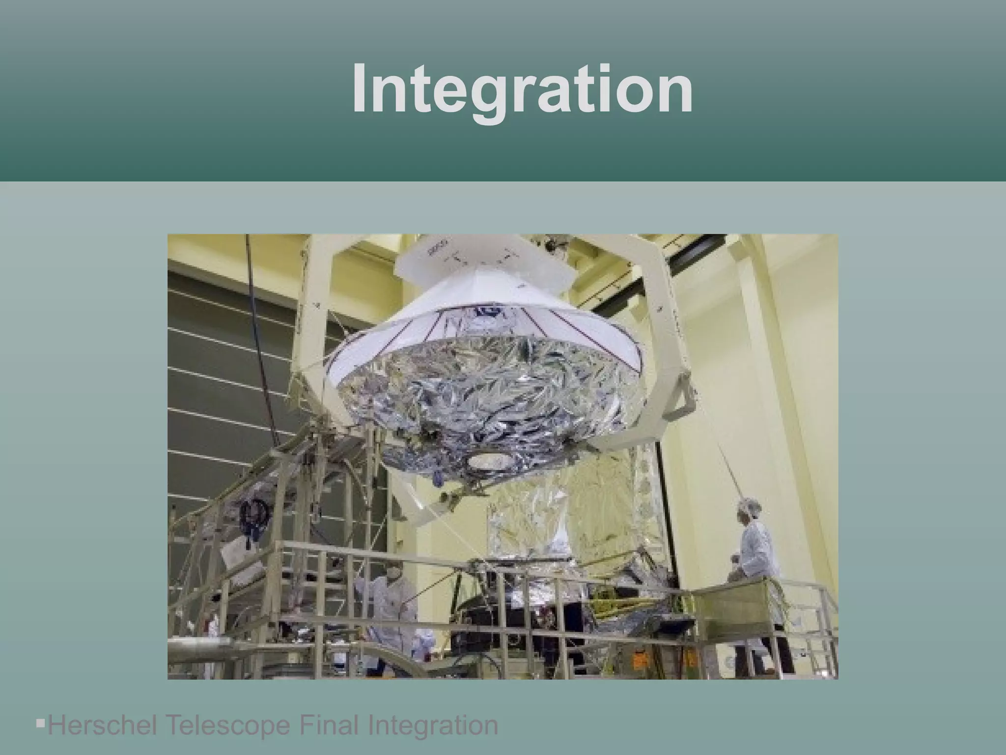 Herschel Telescope Final Integration
Integration
 