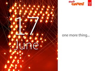 one more thing...17
June
 