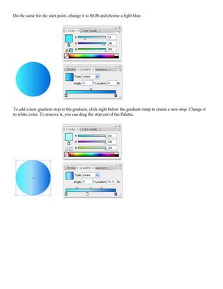 Do the same for the start point, change it to RGB and choose a light blue. 
To add a new gradient stop to the gradient, click right below the gradient ramp to create a new stop. Change it to white color. To remove it, you can drag the stop out of the Palette. 
 