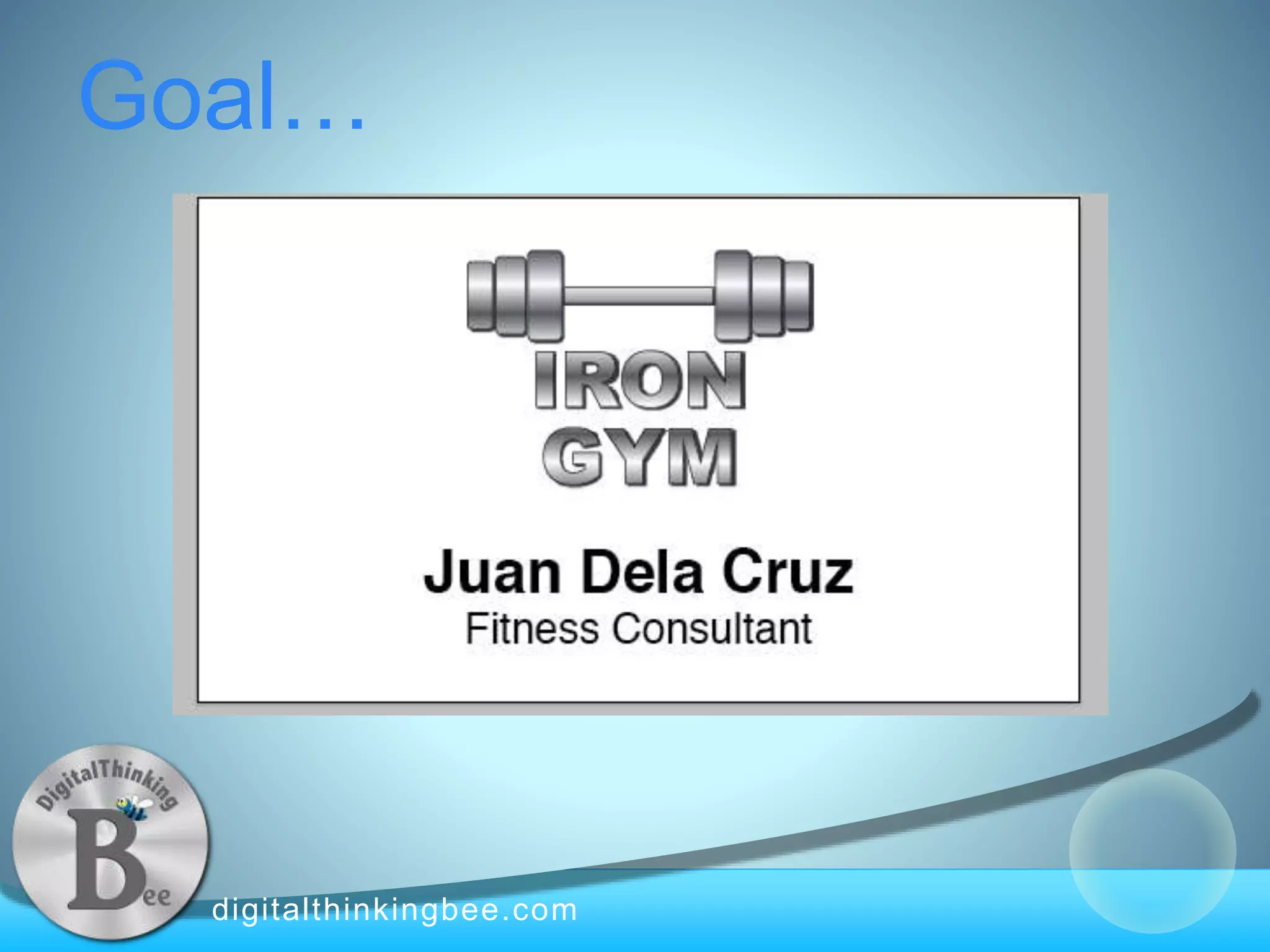 digitalthinkingbee.com
Goal…
 