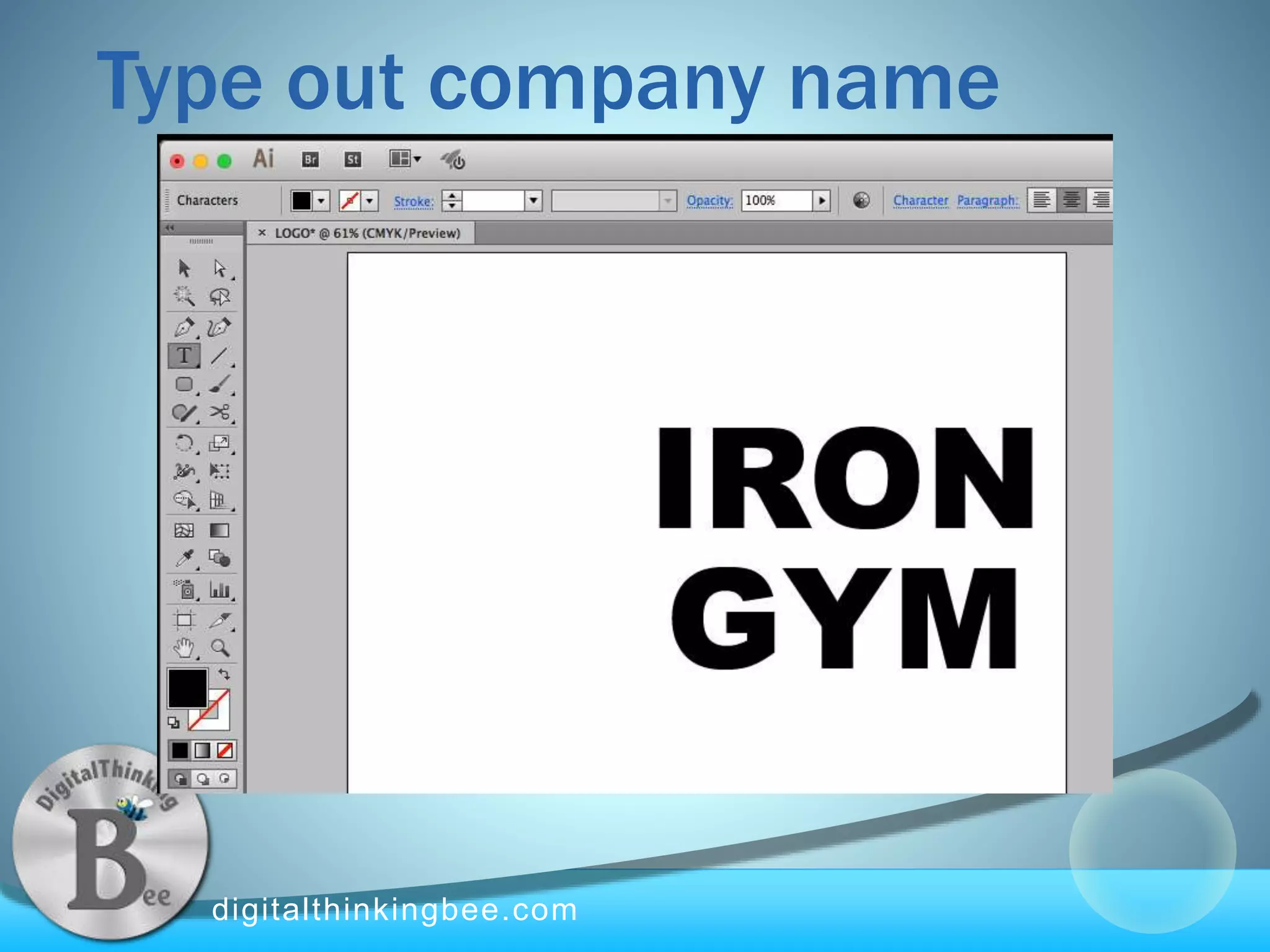 digitalthinkingbee.com
Type out company name
 