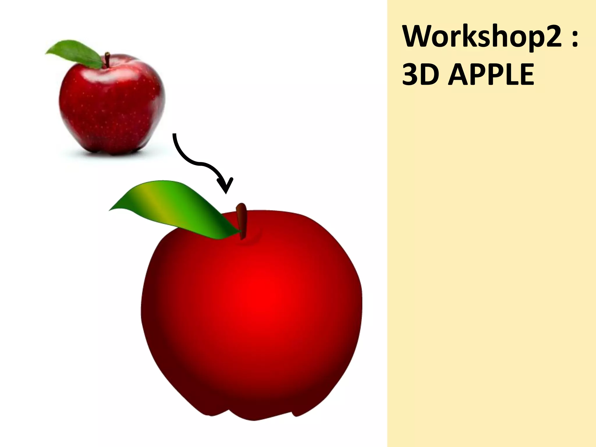 Workshop2 :
3D APPLE

 